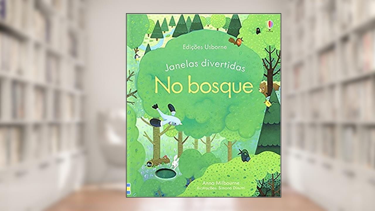 Capa de No bosque: Janelas divertidas, do autor Anna Milbourne; Luciano Campelo