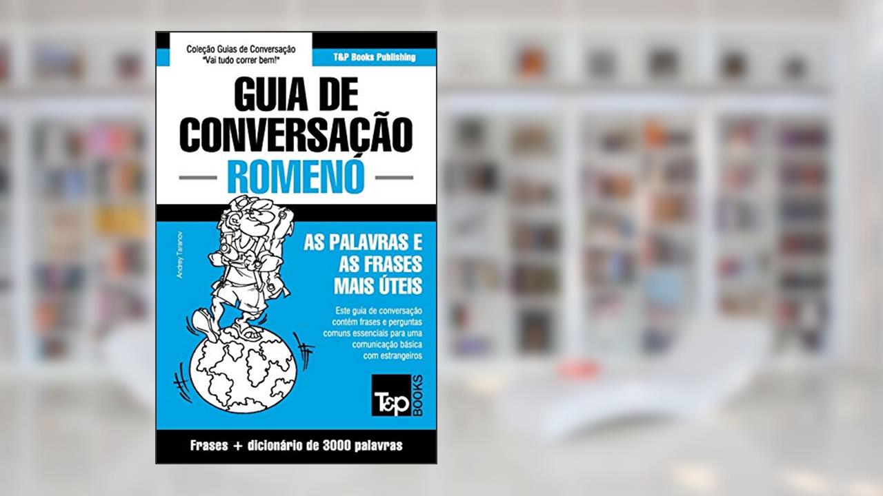 Capa de Guia de Conversação Português-Romeno e vocabulário temático 3000 palavras: 257, do autor Andrey Taranov