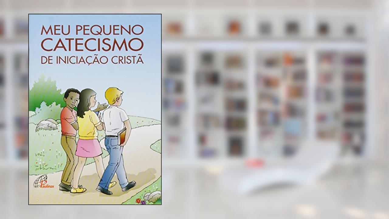 Capa de Meu pequeno catecismo de iniciação cristã: Edição revisada, do autor Natália Maccari