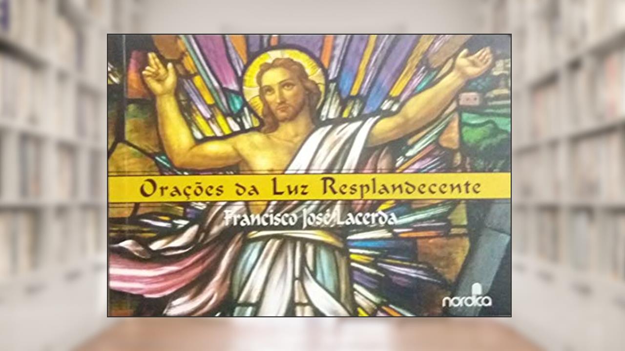 Oracoes da Luz Resplandecente, do autor Lacerda Francisco Jose