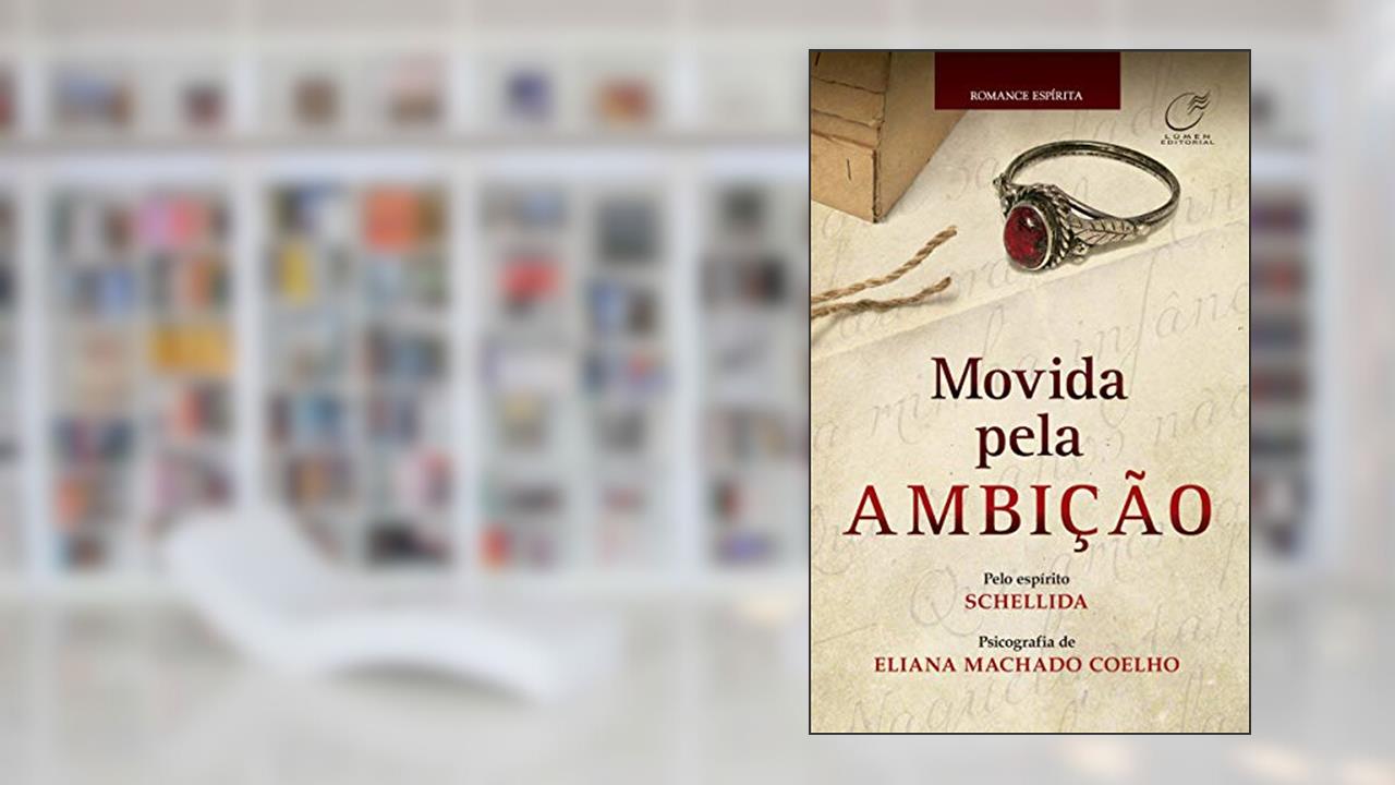 Capa de Movida pela ambição, do autor Eliana Machado Coelho; Schellida