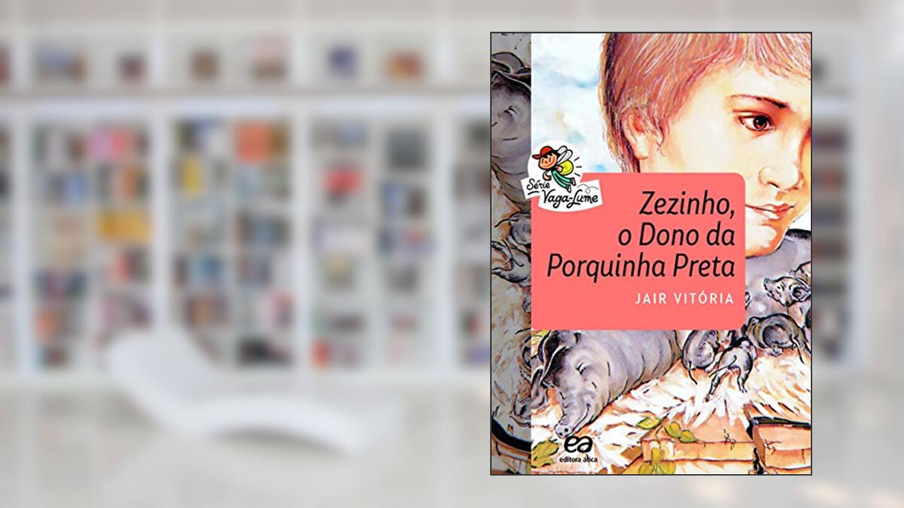 Zezinho, o dono da porquinha preta, do autor Jair Vitória