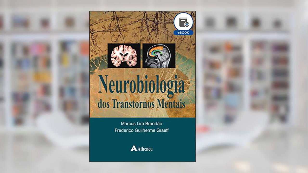 Capa de Neurobiologia dos Transtornos Mentais (eBook), do autor Marcus Lira Brandão; Frederico Guilherme Graeff