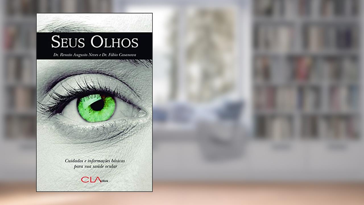 Seus olhos: Cuidados e informações básicas para... | Resenha