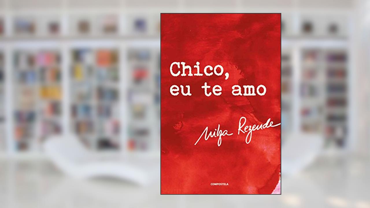 Capa de CHICO, EU TE AMO, do autor Nilza Rezende