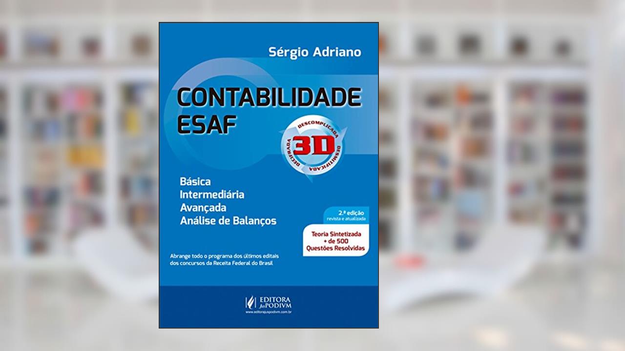 Capa de Contabilidade ESAF. Teoria Sintetizada + 500 Questões Resolvidas - 3D, do autor Sérgio Adriano