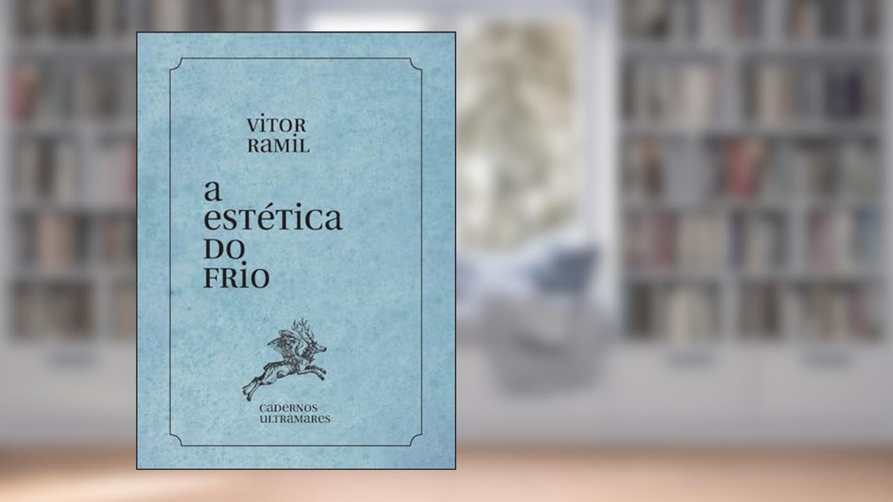 Capa de A estética do frio: Cadernos Ultramares, do autor Vitor Ramil
