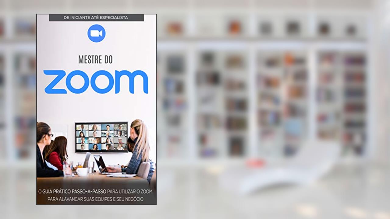 Capa de COMO USAR O ZOOM: Aprenda a Usar o Zoom Para Melhorar e Expandir Os Seus Negócios (Negócios & Empreendedorismo), do autor Pedro Alves