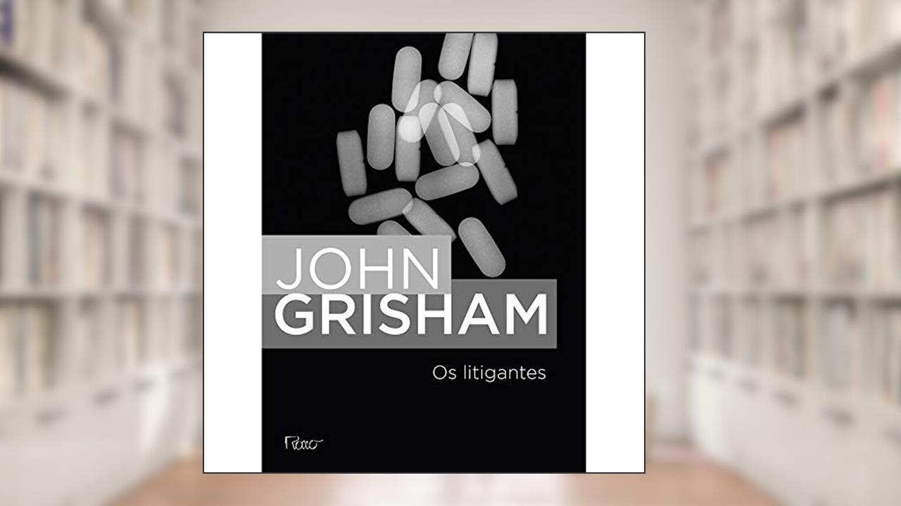 Os litigantes, do autor John Grisham