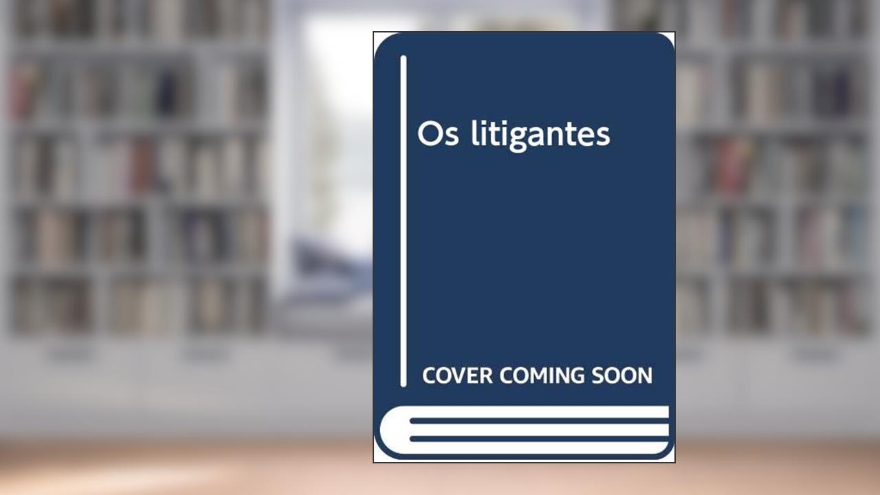 Capa de Os litigantes, do autor John Grisham