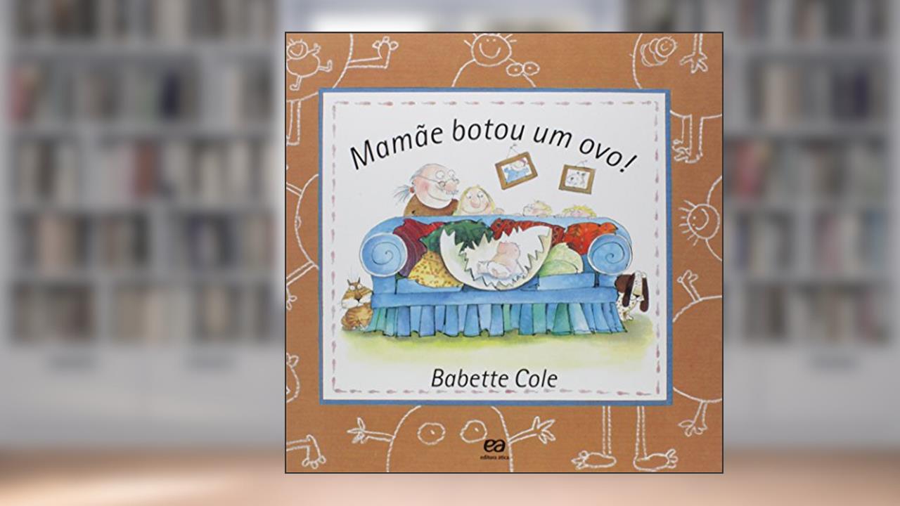 Mamãe botou um ovo!, do autor Babette Cole