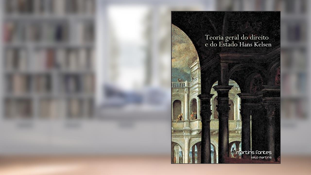 Teoria geral do direito e do estado, do autor Hans Kelsen