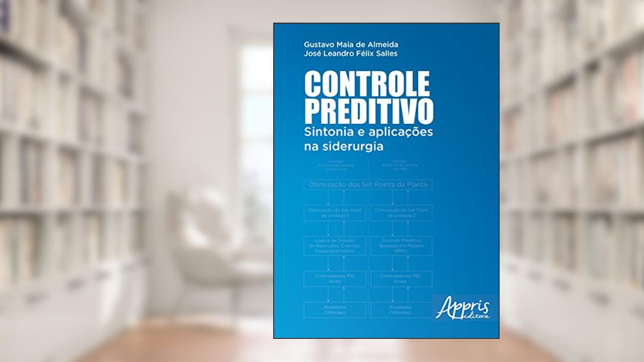 Capa de Controle preditivo: sintonia e aplicações na siderurgia, do autor JOSE LEANDRO FELIX SALLES