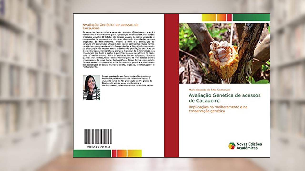 Capa de Avaliação Genética de acessos de Cacaueiro: Implicações no melhoramento e na conservação genética, do autor Maria Eduarda da Silva Guimarães