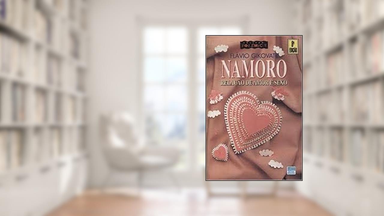 Namoro Relacao De Amor E Sexo, do autor Flavio Gikovate
