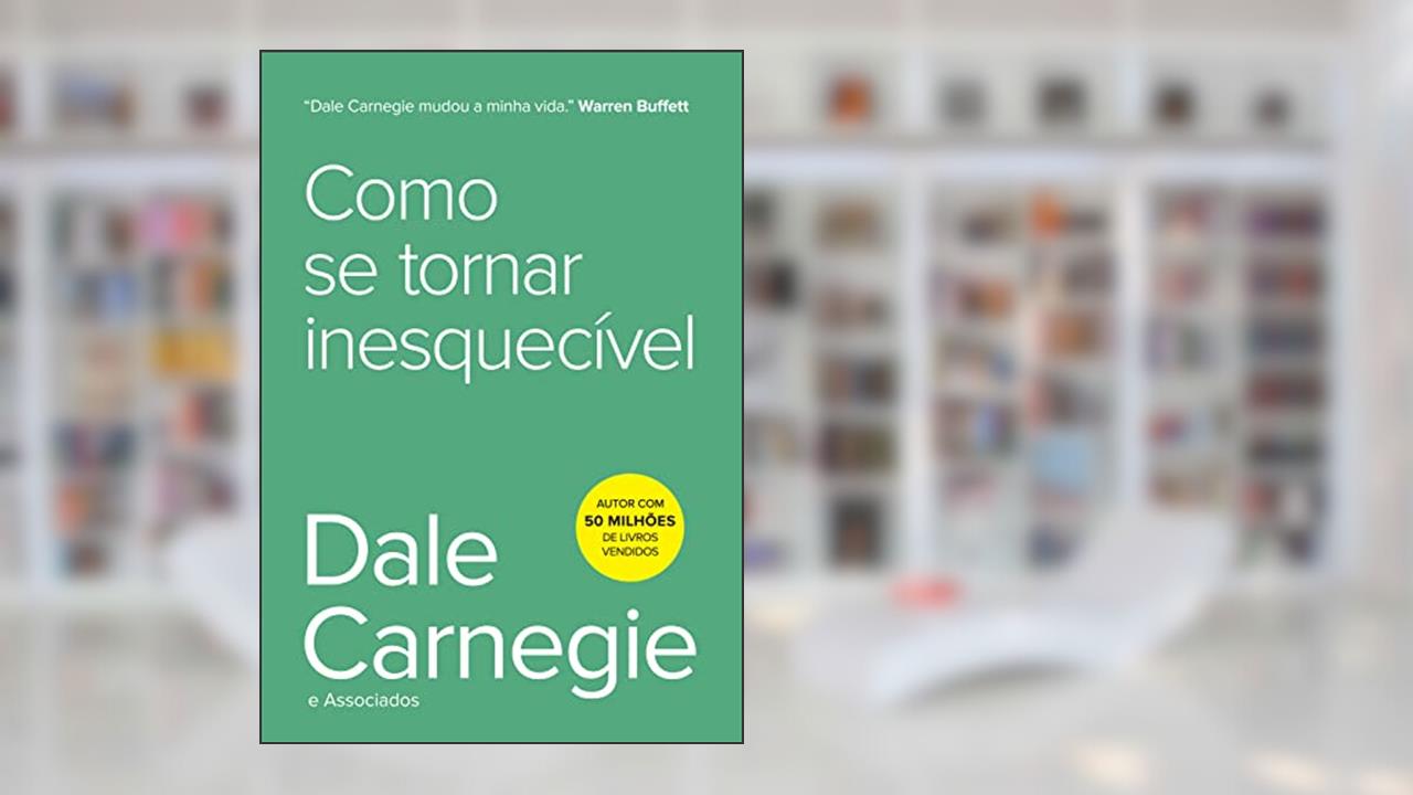 Como se tornar inesquecível, de Dale Carnegie