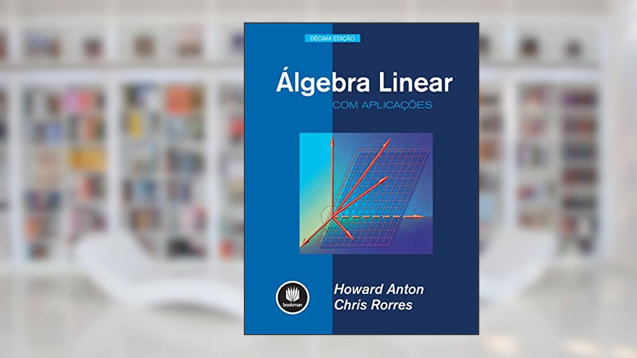 Capa de Álgebra Linear com Aplicações, do autor Howard Anton; Chris Rorres