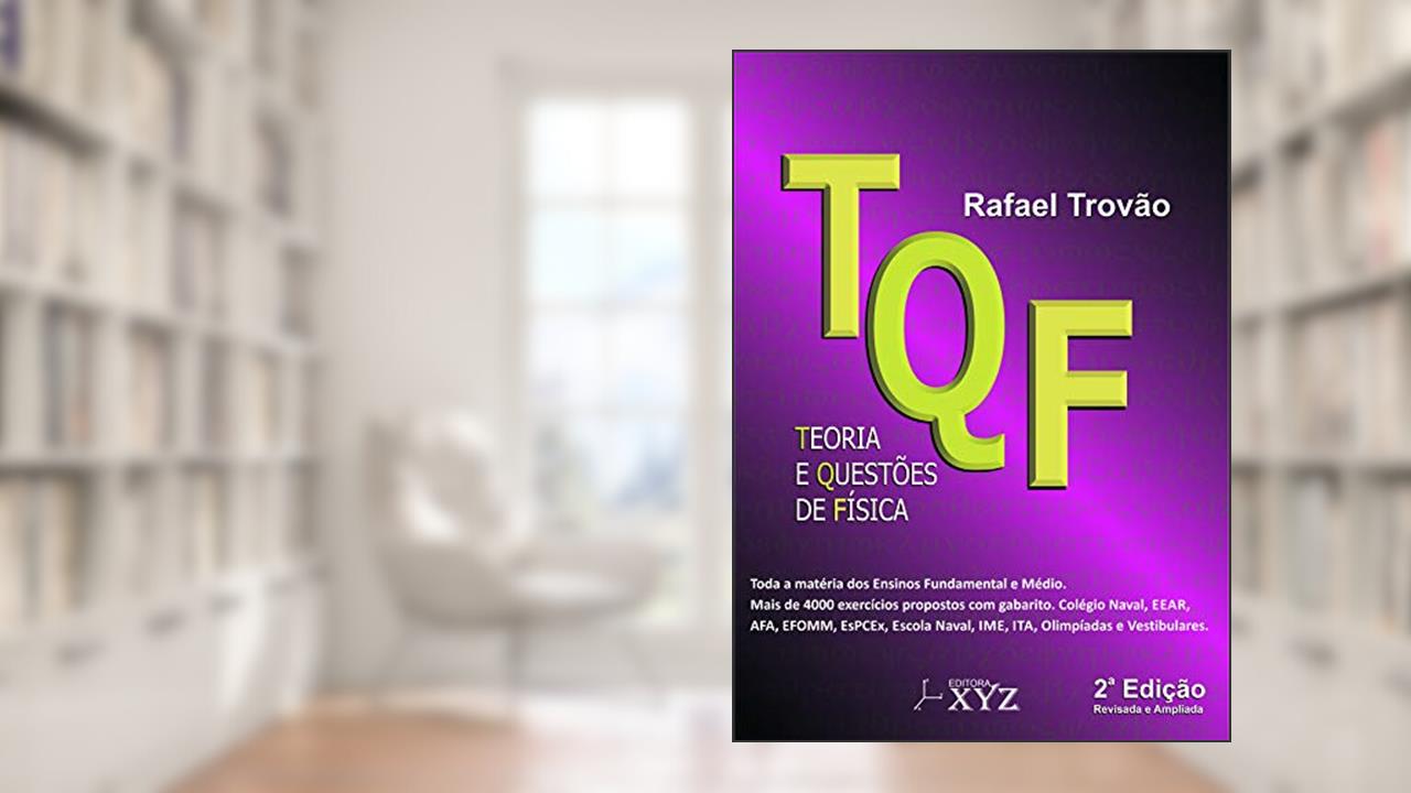 Tqf - Teoria e Questões de Física, do autor Rafael Trovão