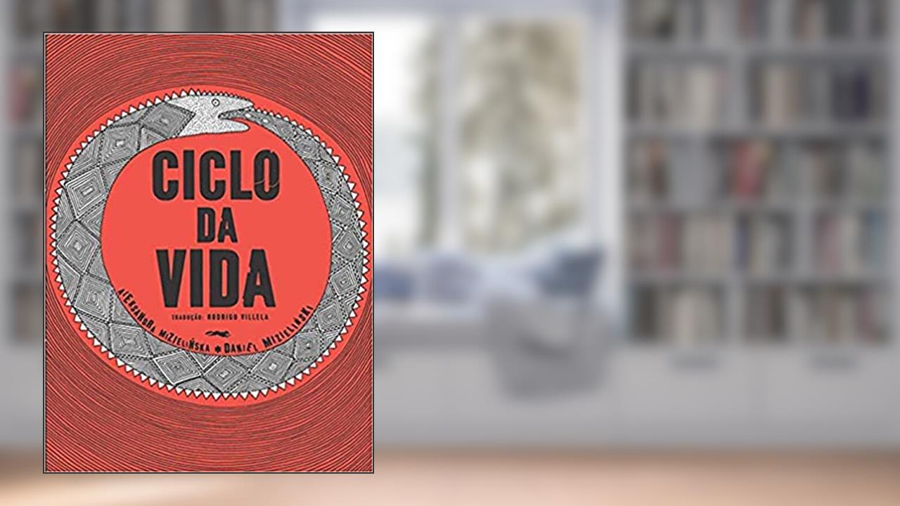Capa de Ciclo da vida, do autor Aleksandra Mizielinska; Daniel Mizielinski