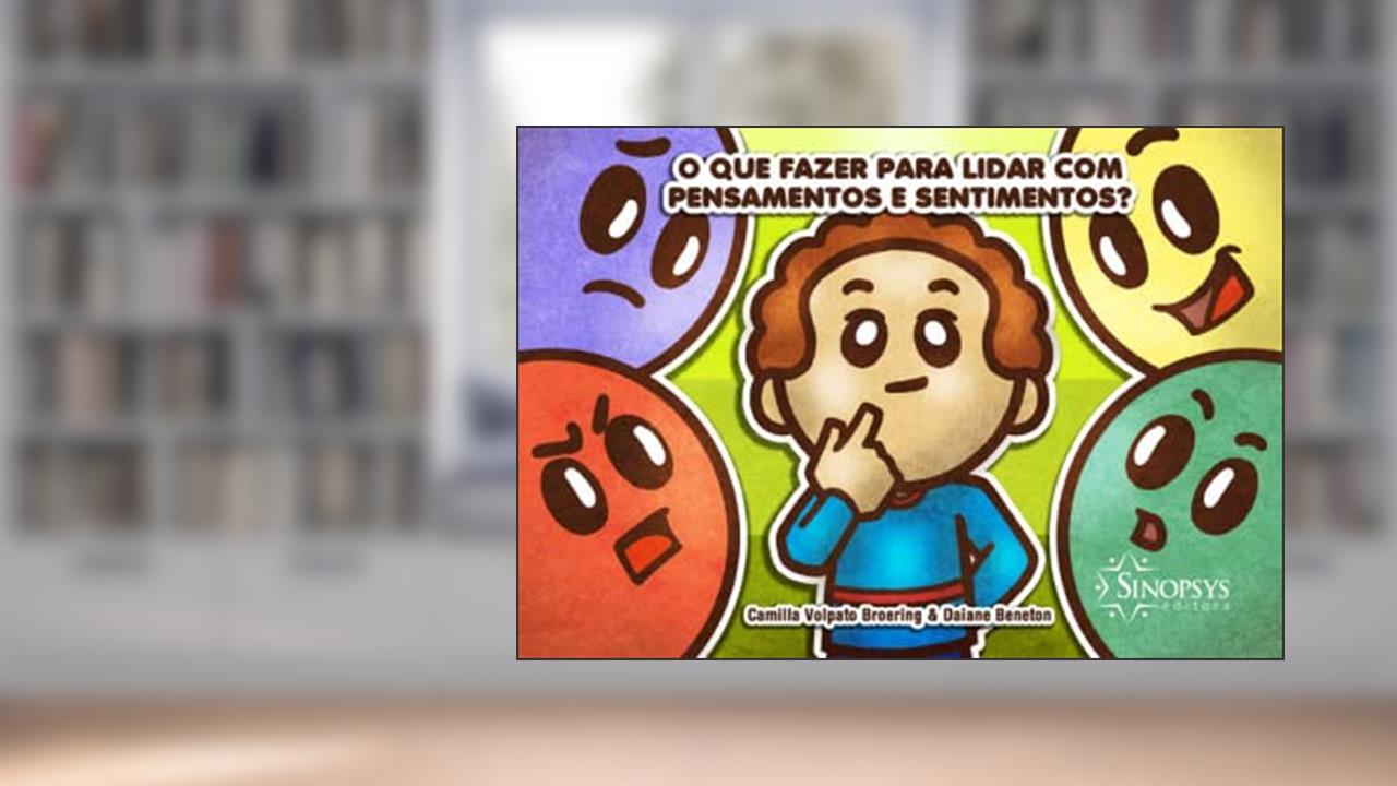 Capa de O que Fazer Para Lidar com Pensamentos e Sentimentos?, do autor Camilla Volpato