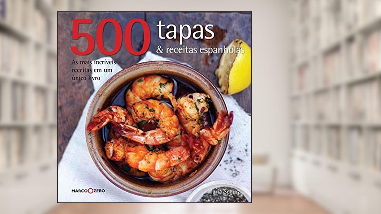Capa de 500 tapas & receitas espanholas, do autor María Segura
