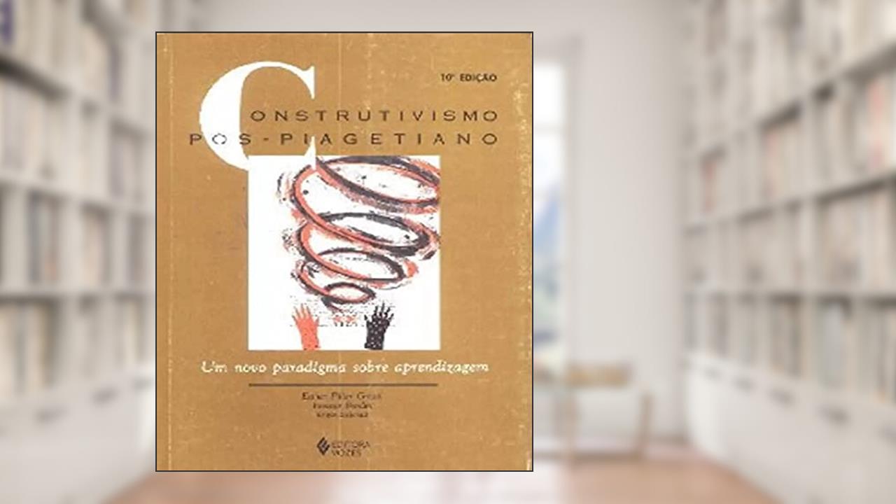 Capa de Construtivismo Pos-Piagetiano. Um Novo Paradigma Sobre Aprendizagem, do autor Jussara Bordim