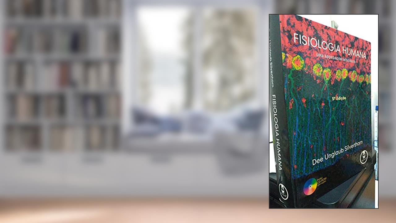 Fisiologia Humana: Uma Abordagem Integrada 5Ed.*, do autor Dee U. Silverthorn