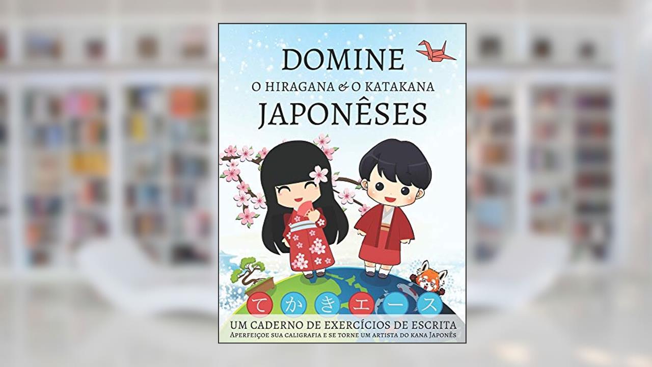 Domine o Hiragana e o Katakana Japonêses, Um caderno de exercícios de escrita: Aperfeiçoe sua caligrafia e se torne um artista do kana Japonês, do autor Lang Workbooks