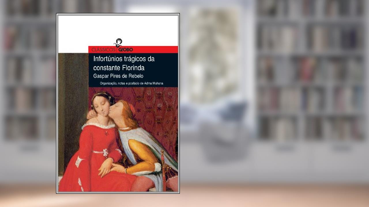 Capa de Infortúnios Trágicos Da Constante Florinda, do autor Gaspar Pires de Rebelo