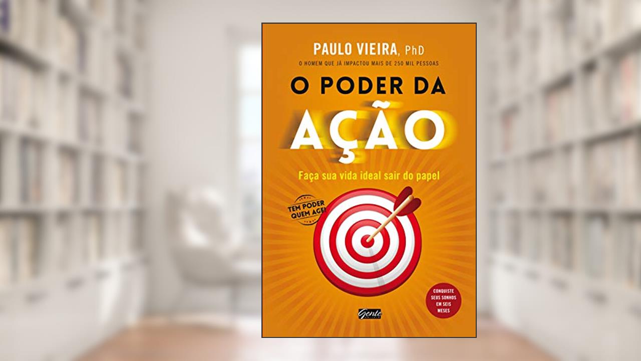 O poder da ação, de Paulo Vieira