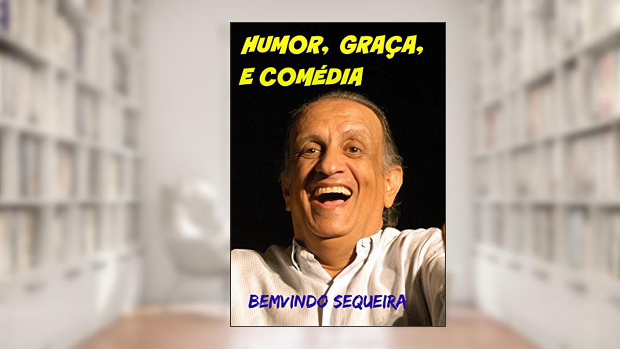 Capa de Humor, Graça e Comédia, do autor Bemvindo Sequeira