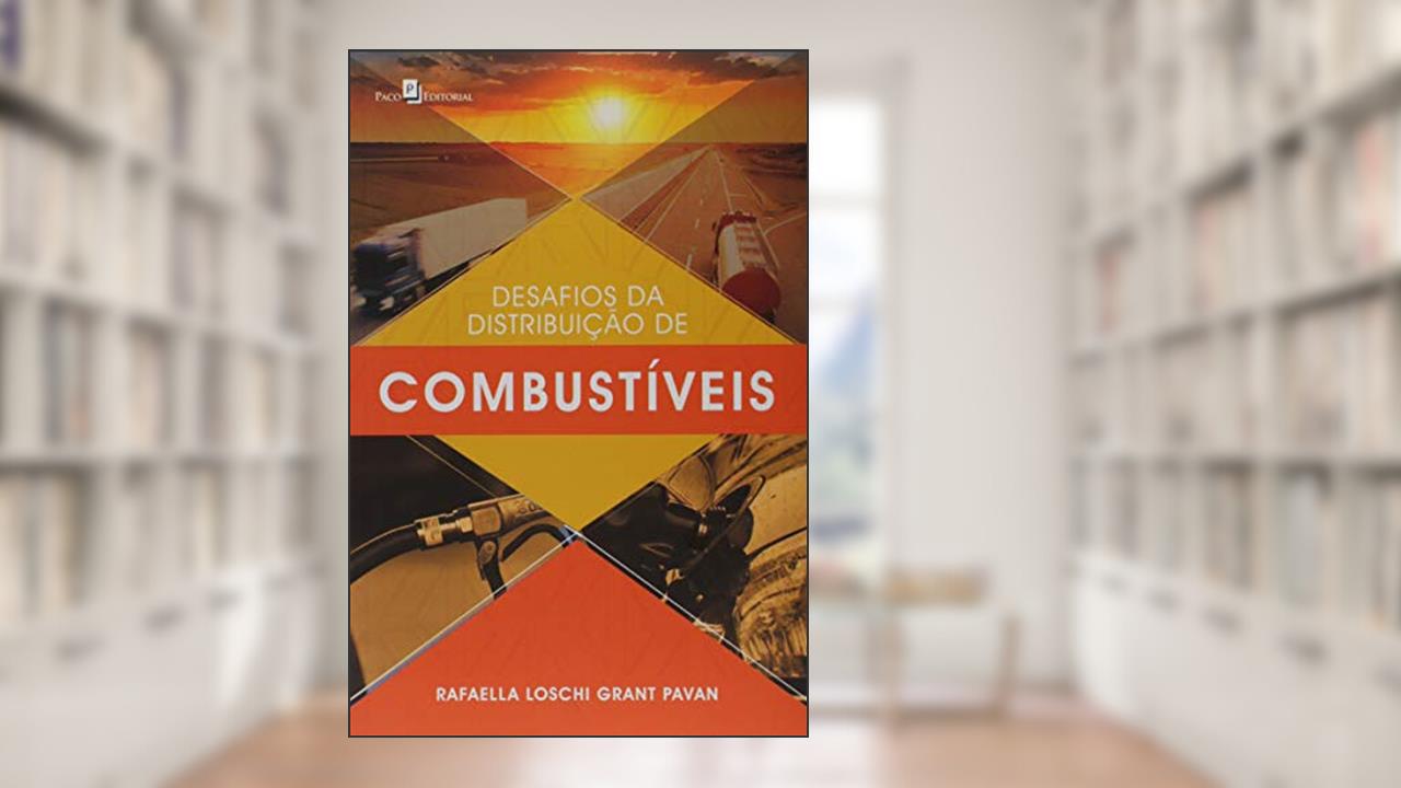 Capa de Desafios da Distribuição de Combustíveis, do autor Rafaella Loschi Grant Pavan