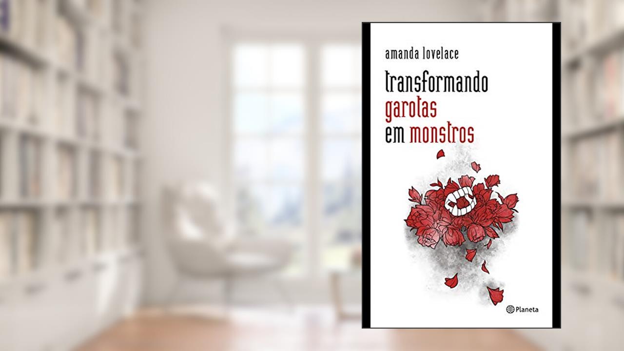 Capa de Transformando garotas em monstros: (Poesia Urbana), do autor Amanda Lovelace