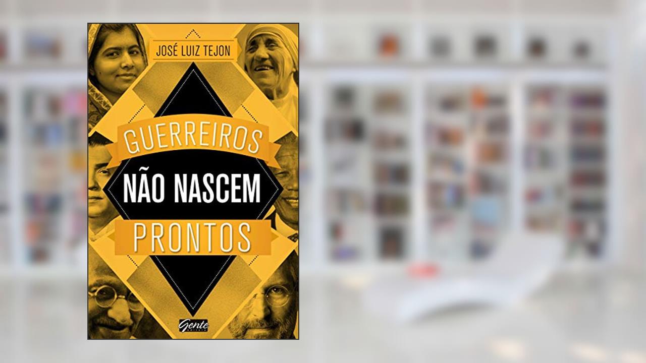 Capa de Guerreiros não nascem prontos: A sabedoria dos grandes guerreiros pode ajudar você a conquistar seus sonhos!, do autor José Luiz Tejon