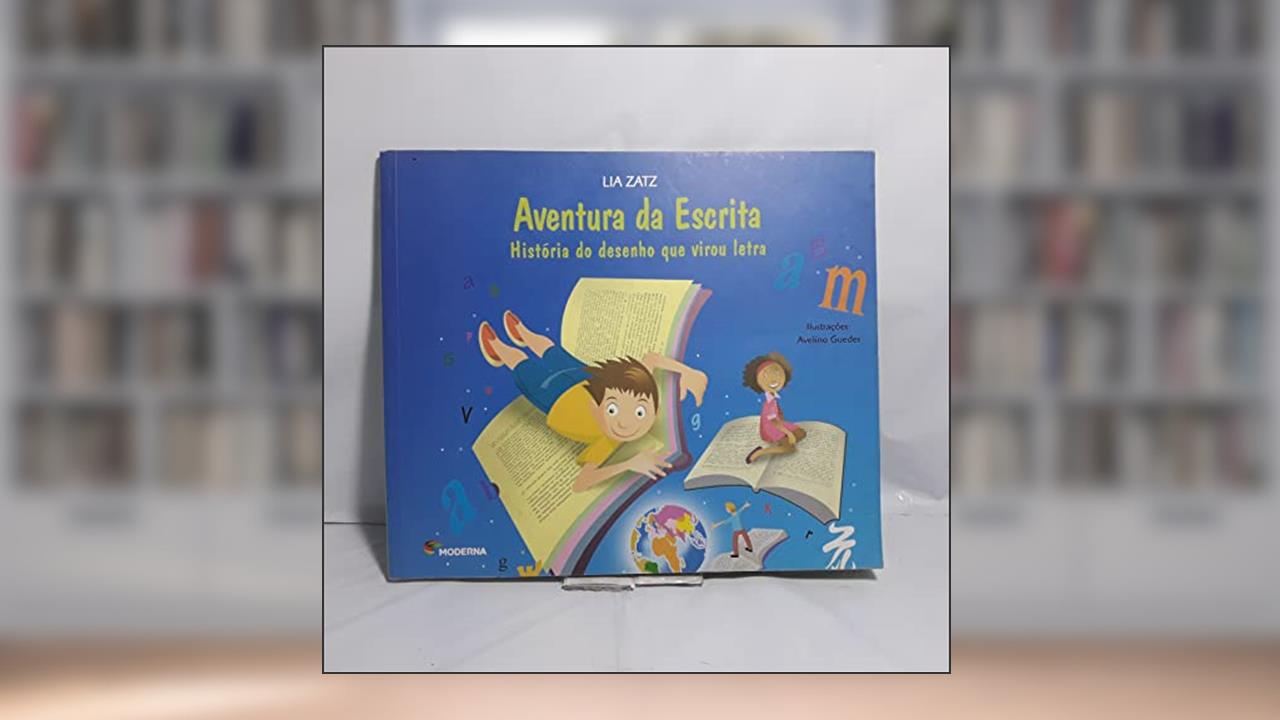 Capa de Aventura da escrita: História do desenho que virou letra, do autor Lia Zatz