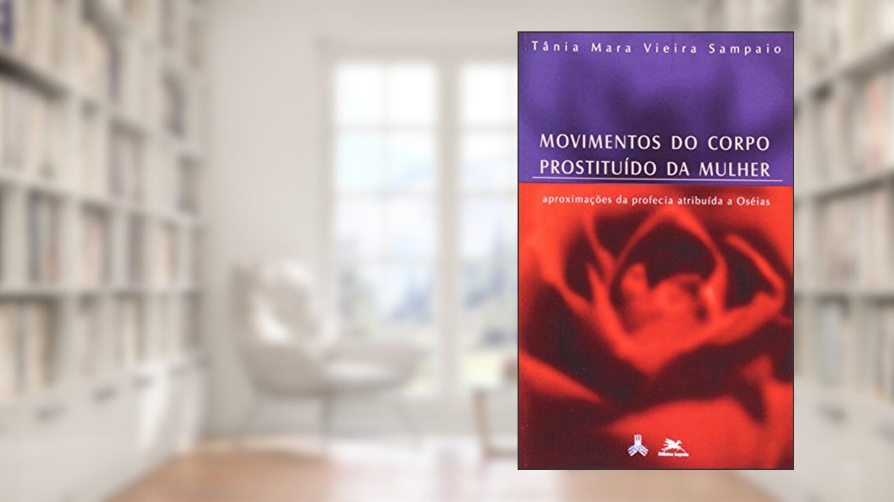 Capa de Movimentos do Corpo Prostituido da Mulher. Aproximações da Profecia Atripu, do autor Tania Maria Sampaio