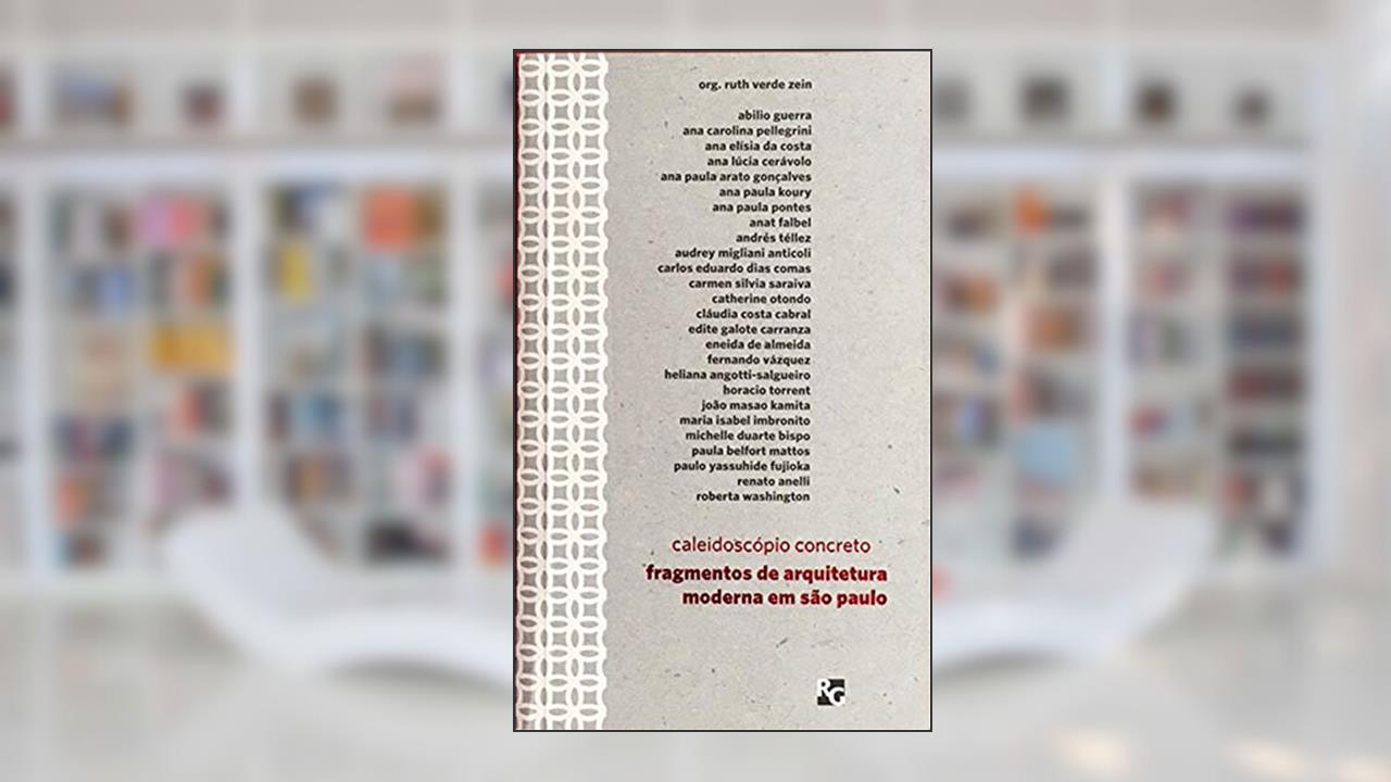 Capa de Caleidoscópio concreto: Fragmentos de arquitetura moderna em São Paulo: 11, do autor Ruth Verde Zein