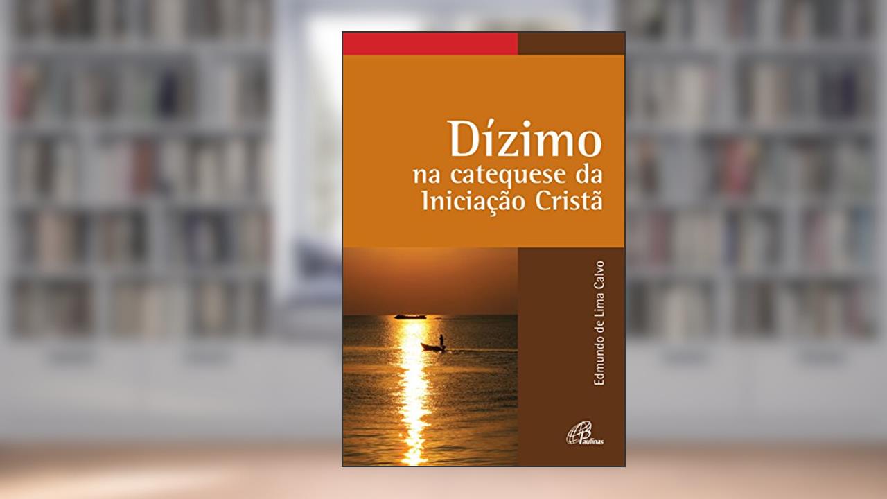 Capa de Dízimo na catequese da Iniciação Cristã, do autor Edmundo de Lima Calvo