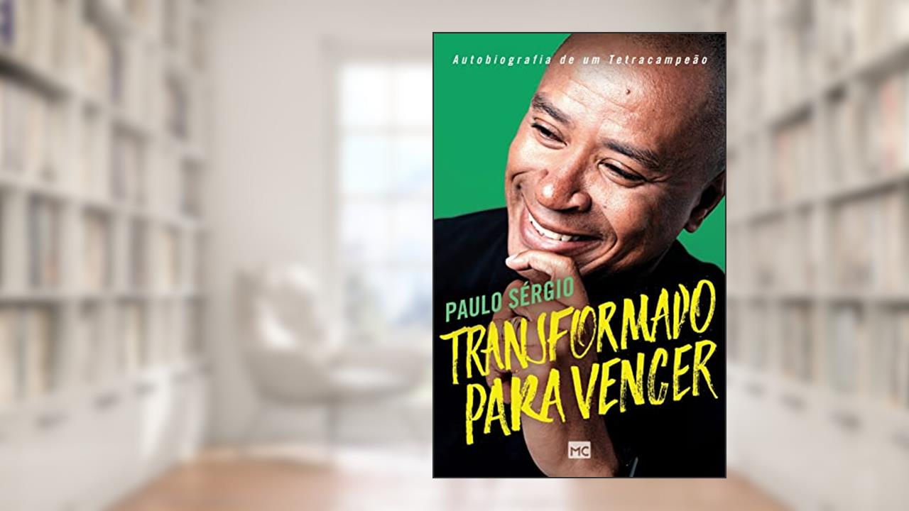 Capa de Transformado para vencer: Autobiografia de um tetracampeão, do autor Paulo Sérgio Nascimento