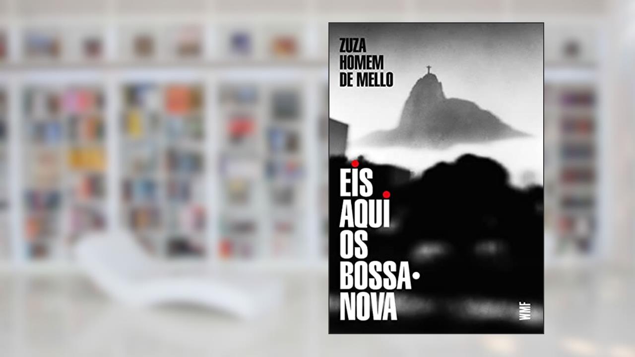 Capa de Eis aqui os Bossa-nova, do autor Zuza Homem de Mello