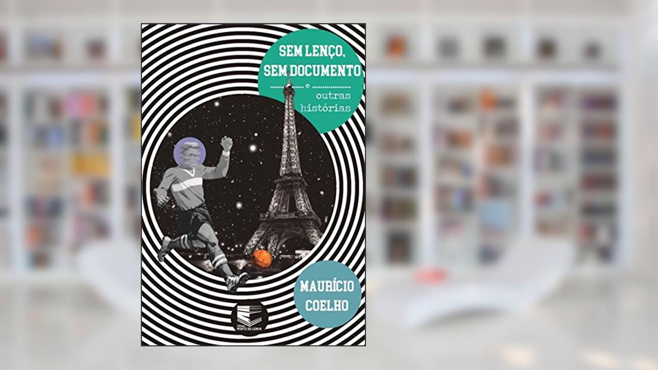 Capa de Sem Lenço, sem Documento e Outras Histórias, do autor Maurício Coelho