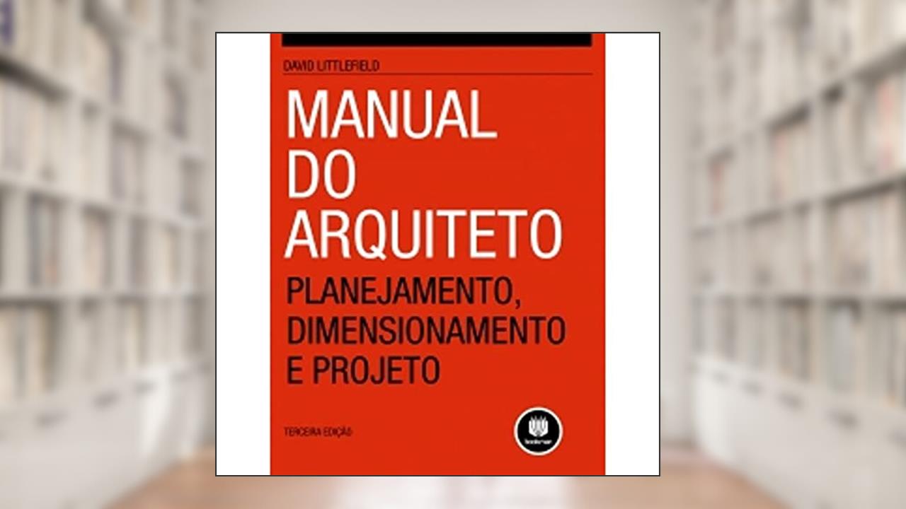 Capa de Manual Do Arquiteto 3Ed. *, do autor David Littlefield