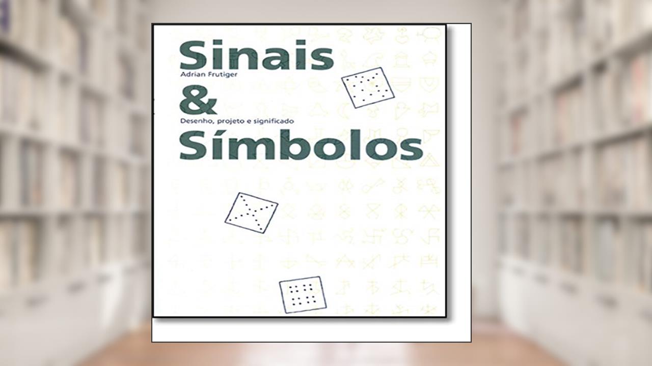 Capa de Sinais e símbolos: desenho, projeto e significado, do autor Adrian Frutiger