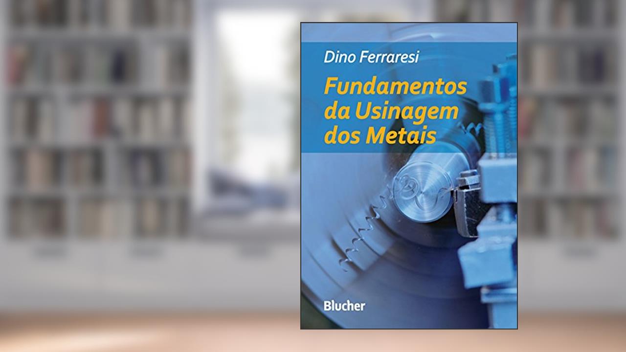 Capa de Fundamentos da Usinagem dos Metais, do autor Dino Ferraresi