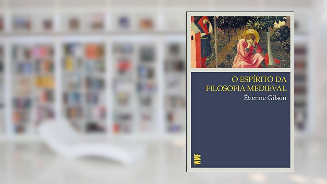 O espírito da filosofia medieval, do autor Etienne Gilson