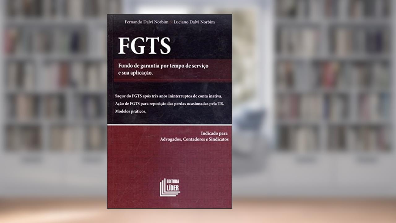 Capa de FGTS. Fundo de Garantia por Tempo de Serviço e Sua Aplicação, do autor Fernando Dalvi Norbim