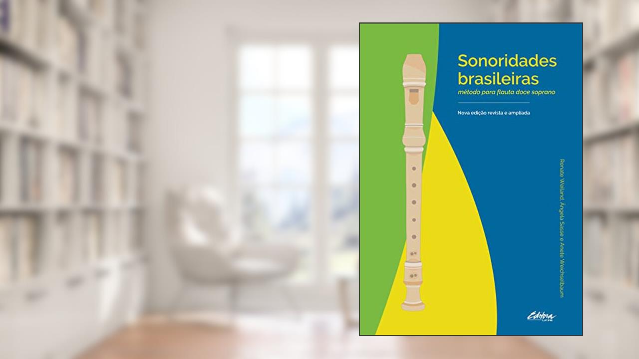 Capa de Sonoridades Brasileiras: Método Para Flauta Doce Soprano, do autor Renate Weiland; Ângela Sasse; Anete Weichselbaum