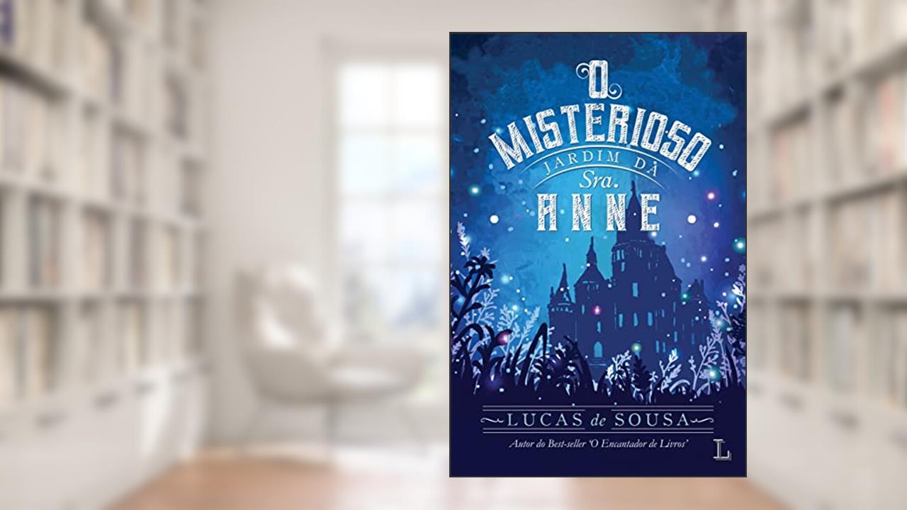 Capa de O Misterioso Jardim da Sra. Anne, do autor Lucas de Sousa