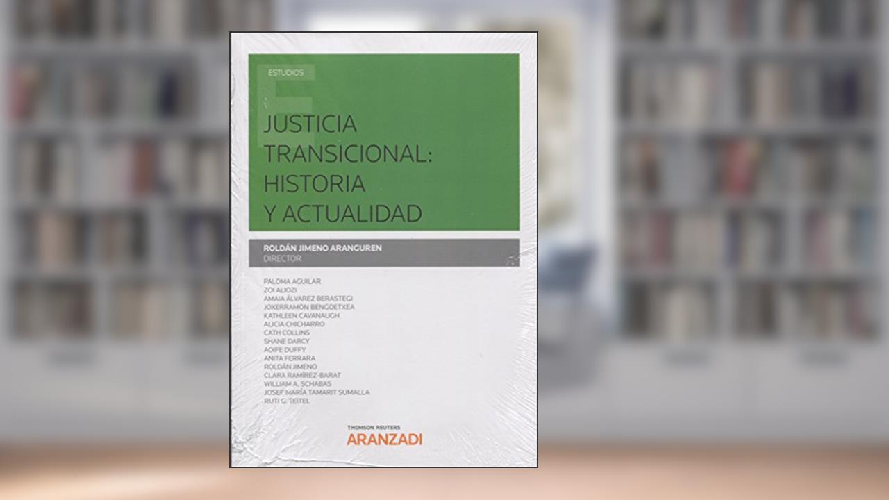 Capa de Justicia Transicional: Historia y Actualidad, do autor Roldán Jimeno Aranguren