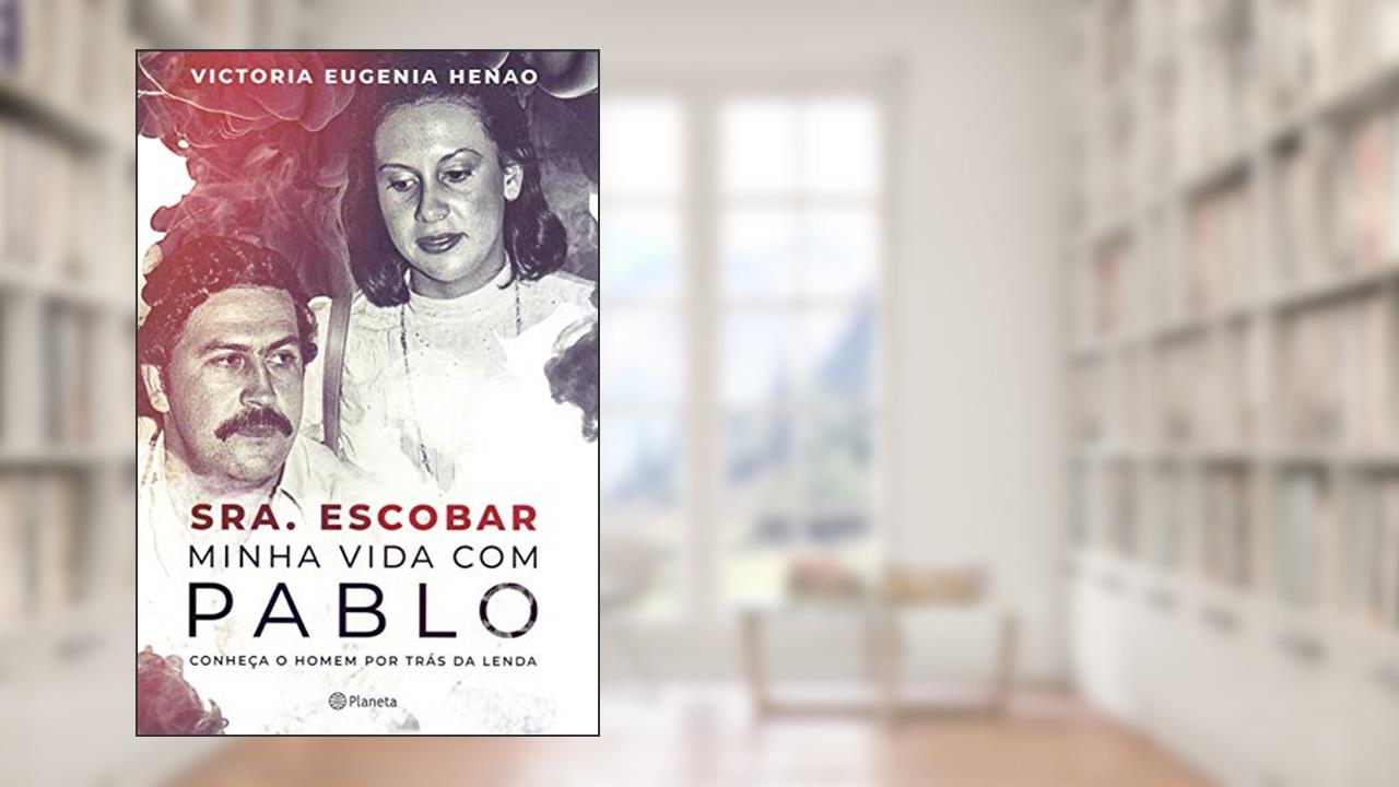 Capa de Sra. Escobar - Minha vida com Pablo: Conheça o homem por trás da lenda, do autor Victoria Eugenia Henao
